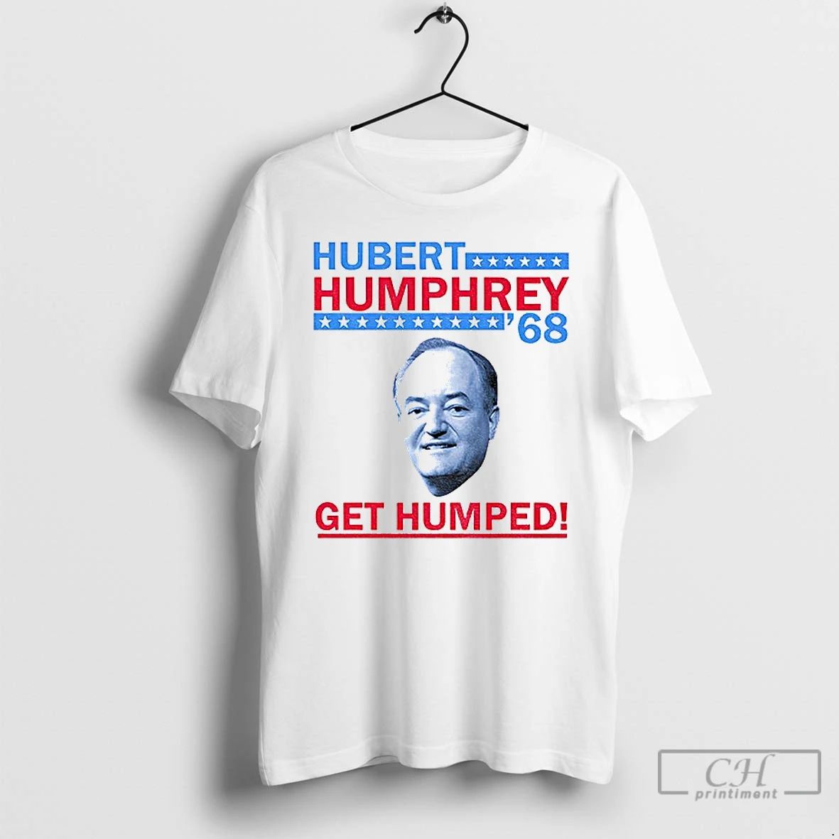 Classic Hubert Humphrey Big Face 68 Get Humped America T Shirts