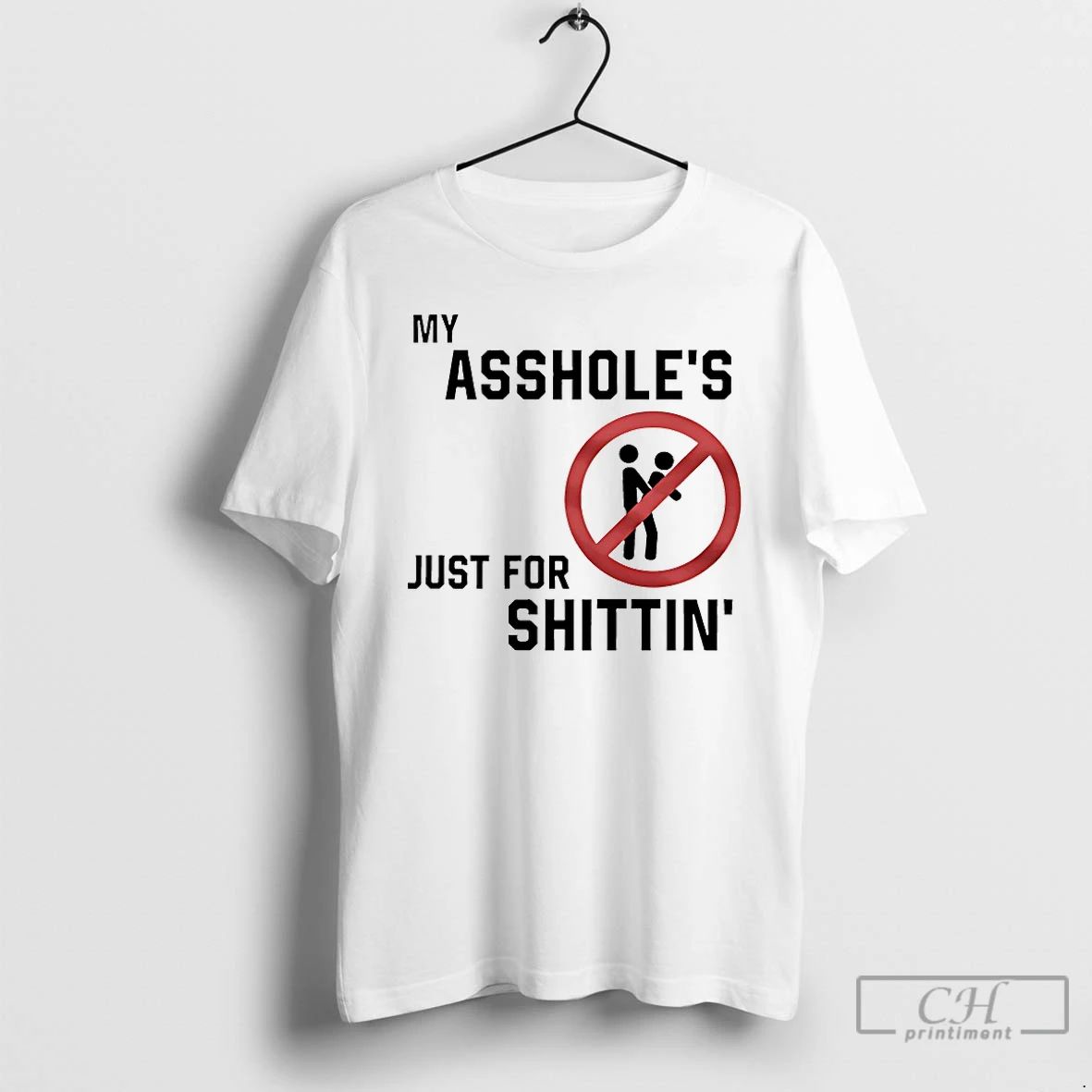 Premium My Assholes Just For Shittin T Shirts