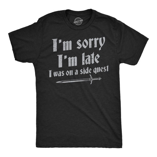 Mens Funny T Shirts Im Sorry I Was Late I Was On A Side Quest Novelty Tee