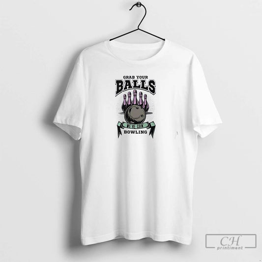 Premium Grab Your Balls Bowling Adult T Shirts