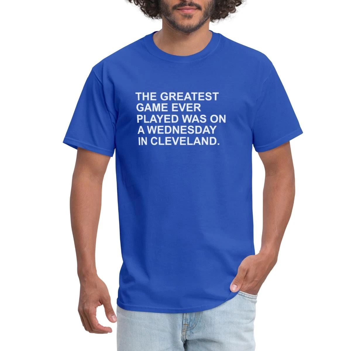 The Greatest Game Ever Played Was On A Wednesday In Cleveland Men's T-Shirt
