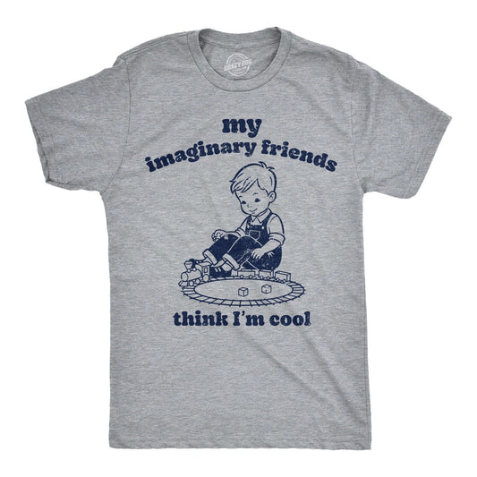 Mens Funny T Shirts My Imaginary Friends Think Im Cool Sarcastic Graphic Novelty