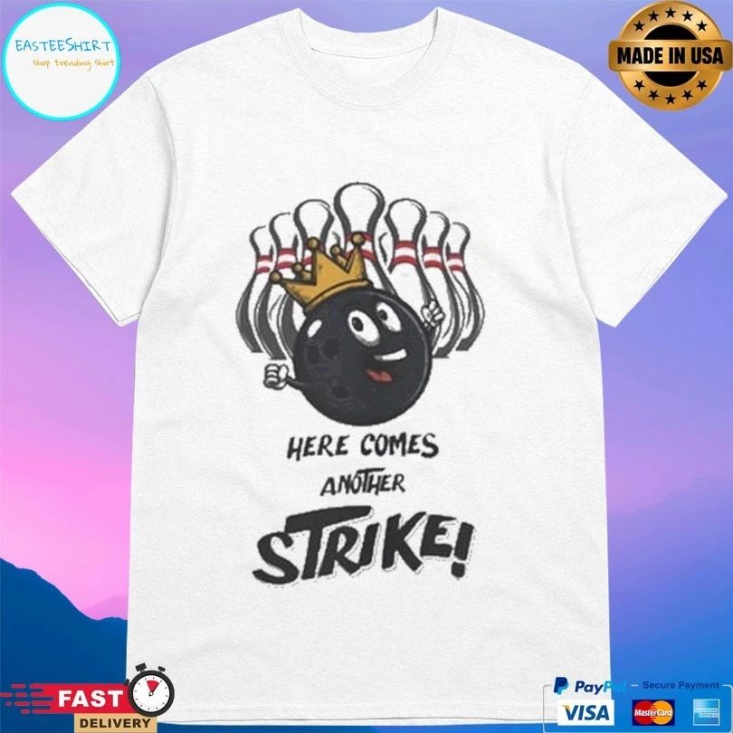Here Comes Another Strike Bowling T-shirt