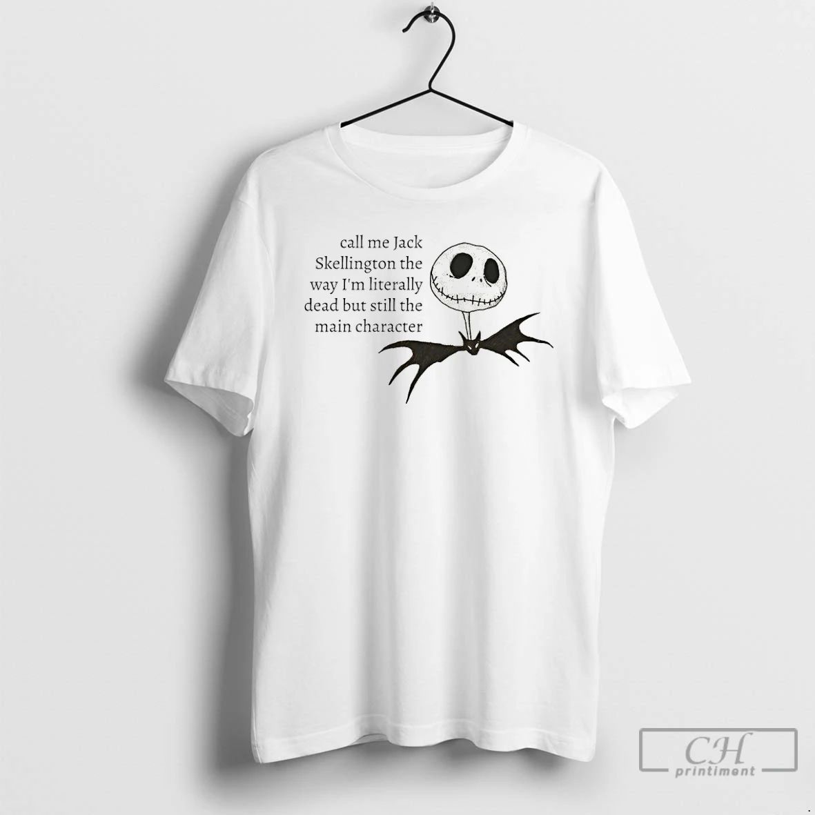Premium Jack Skelly Call Me Jack Skellington The Way Im Literally Dead But Still The
