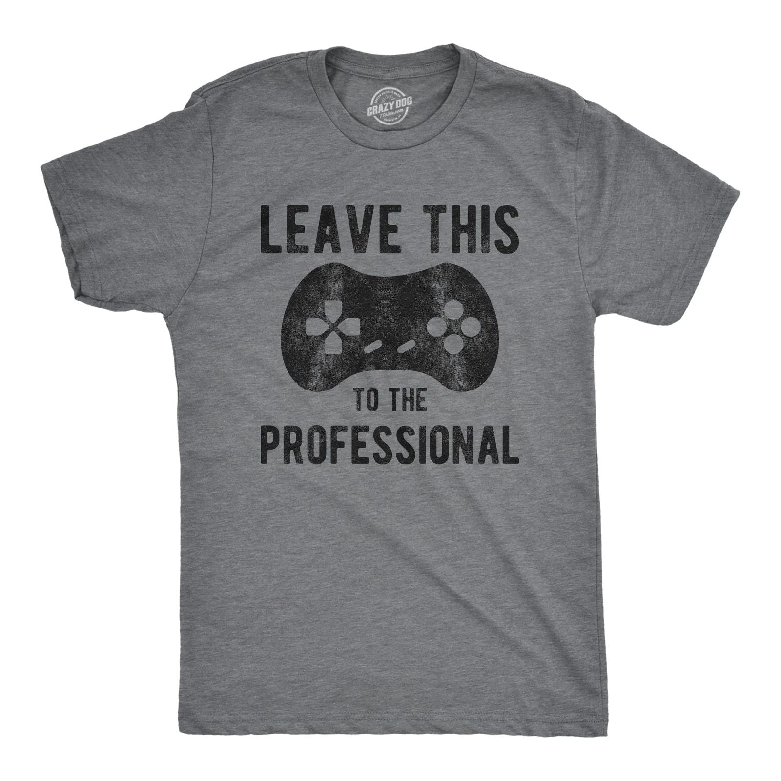 Mens Leave This to The Professional T Shirt Funny Nerdy Video Game Controller