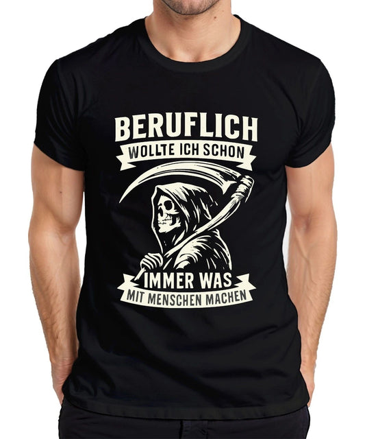 Always wanted to do something with people Grim Reaper humor gothic retr mens t shirt