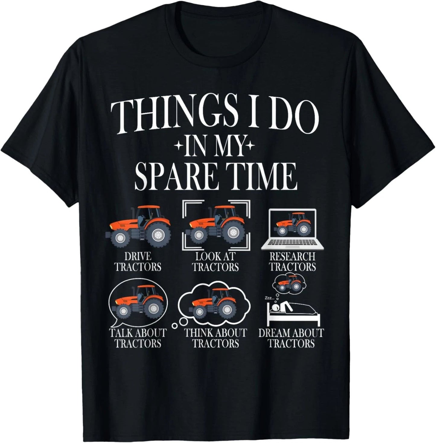Funny Tractors lover 6 Things I Do In My Spare Time Tractor Unisex T-Shirt