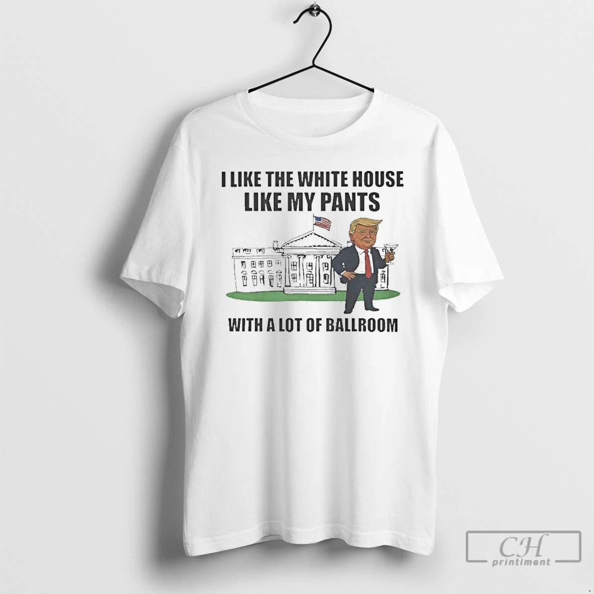 Classic I Like The White House With My Pants Trump T Shirts