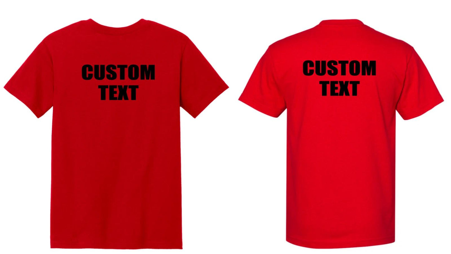 Custom T-Shirt, Personalized, Add Your Own Text Front Back Both Front/Back