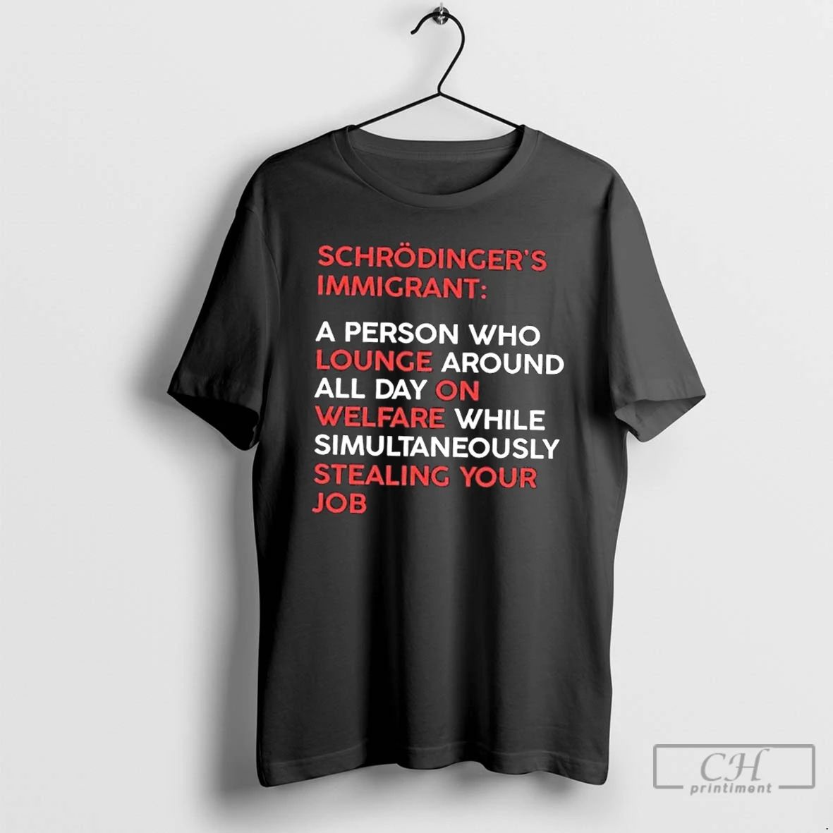 Classic Schrodinger Immigrant A Person Who Lounge Around All Day On Welfare While Simultaneously Stealing