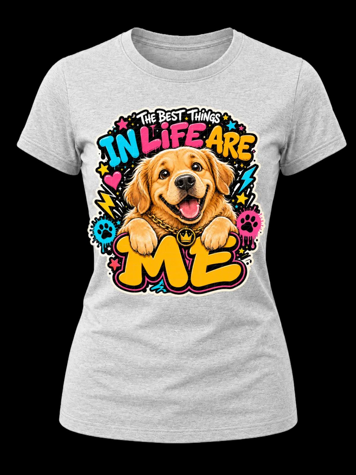 The Best Things in Life Are Me Golden Retriever Shirt