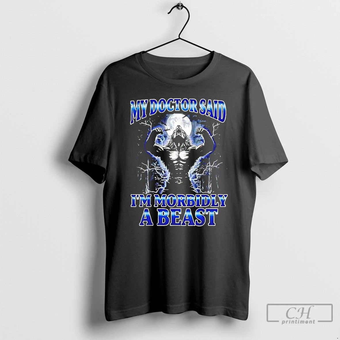 Classic Wolf My Doctor Said Im Morbidly A Beast T Shirts