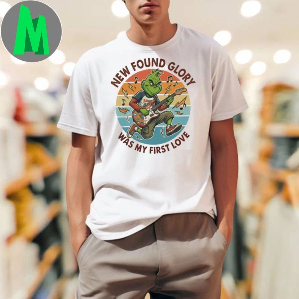 NEW FOUND GLORY Was My First Love Funny Grinch Christmas T-Shirt
