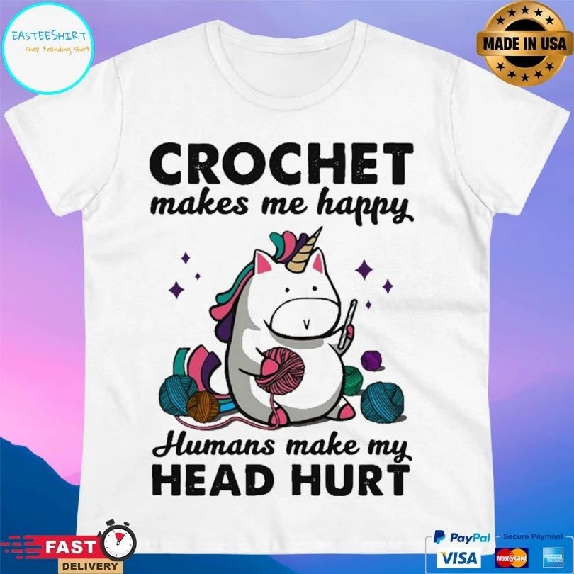 Unicorn Crochet Makes Me Happy Humans Make My Head Hurt T-shirt