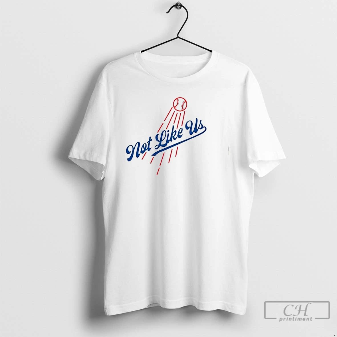 Premium Dodger Not Like Us T Shirts