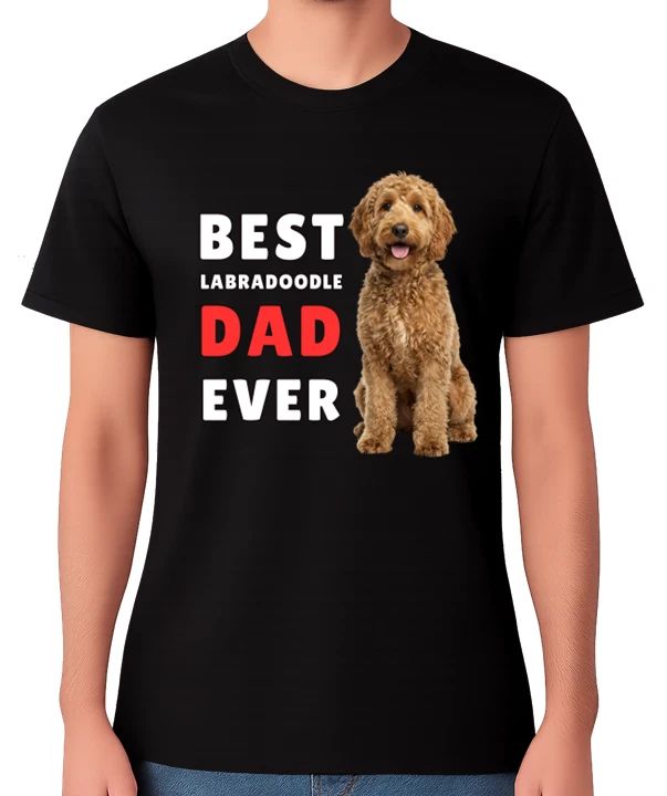 Best Labradoodle Dad Ever Funny Dog Lover Gift T-Shirt Pet Father Tee