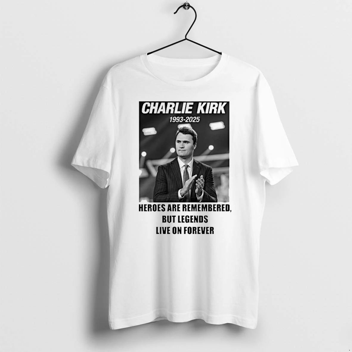 Charlie Kirk 1993 2025 Heroes Are Remembered But Legends Tshirts Sweater