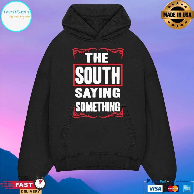 The South Saying Something T-shirt