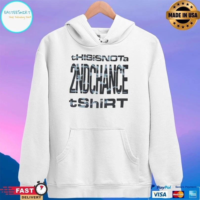 2nd Chance This Is Not A 2nd Chance T-shirt
