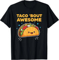 Taco Bout Awesome Funny Pun Kawaii Cute Food Lover Humor Gift Unisex T-Shirt