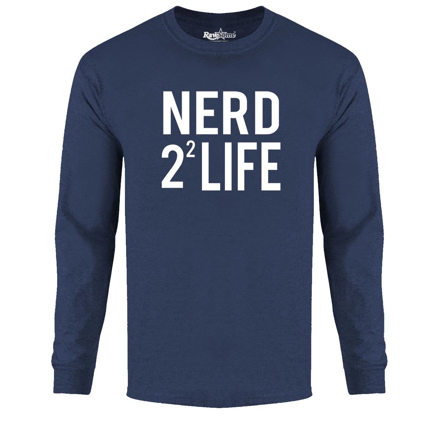 Men Funny Nerd Long Sleeve Shirt- Nerd 2^2 Life