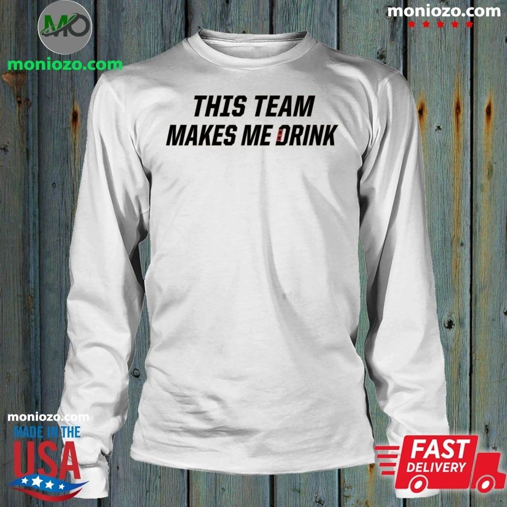Original Carolina Hurricanes This Team Makes Me Drink T-Shirt