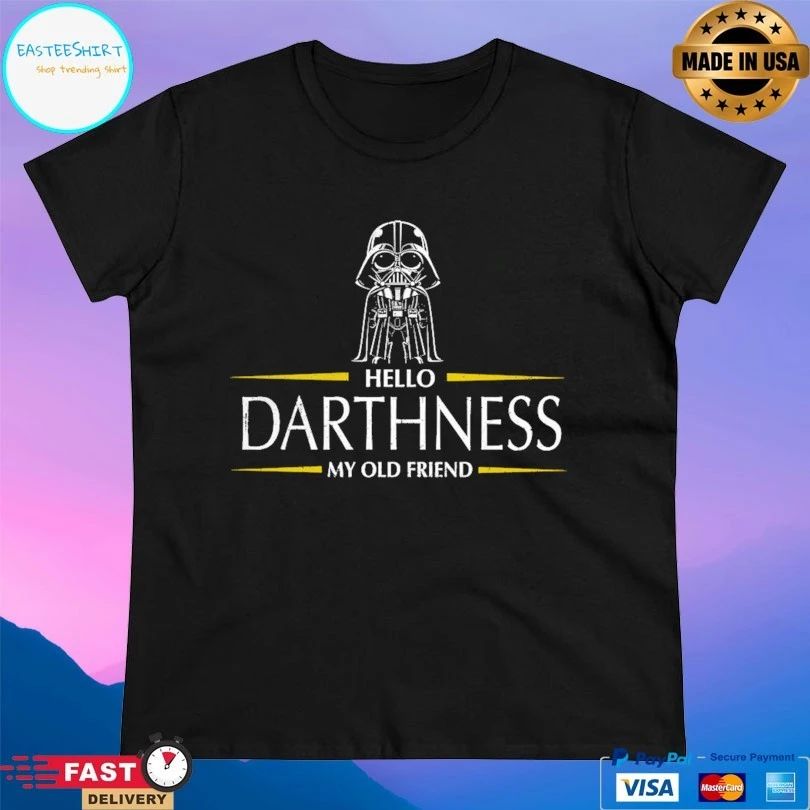 Hello Darthness My Old Friend T-shirt