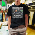 Zohran Get In The Car Were Driving Racists Crazy Again Shirt
