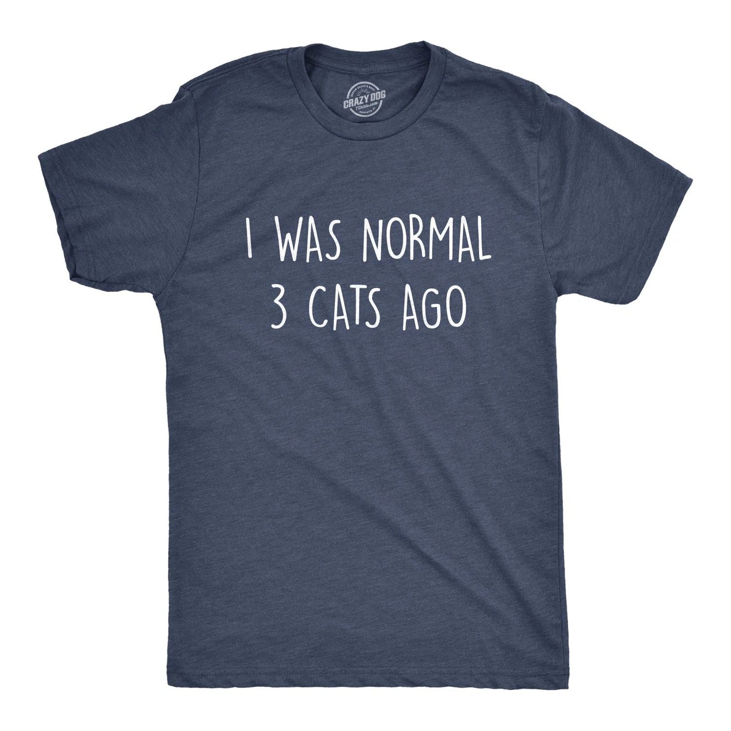 Mens I Was Normal 3 Cats Ago T Shirt Funny Crazy Kitty Lover Tee