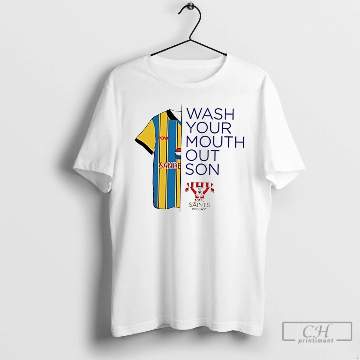 Classic Wash Your Mouth Out Son Total Saints Podcast T Shirts