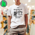 Original Robin Beam Me Up This Place Sucks T-Shirt