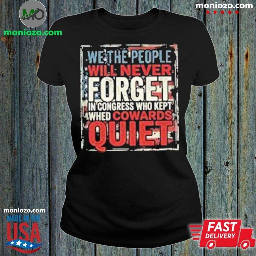 We The People Will Never Forget Protest Edition For Fan Shirt