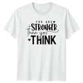 You Are Stronger Than You T-Shirt Mental Health Encouragement Gift