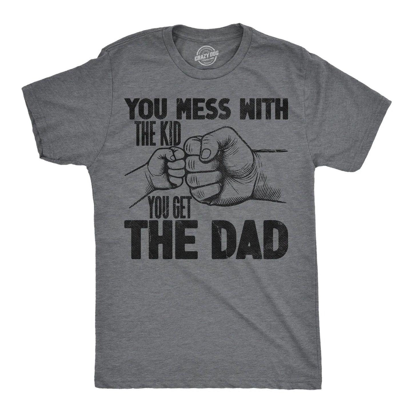 Mens Funny T Shirts You Mess With The Kid You Get The Dad Sarcastic Fathers Day