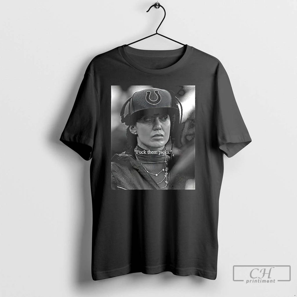 Premium Indianapolis Colts Football Carlie Irsay Fuck Them Picks T Shirts