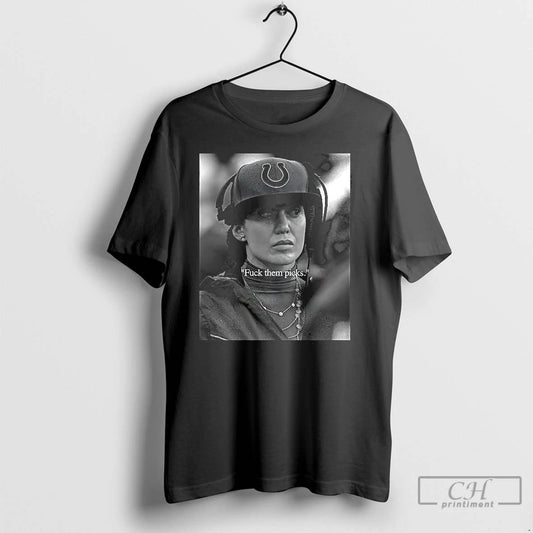 Premium Indianapolis Colts Football Carlie Irsay Fuck Them Picks T Shirts