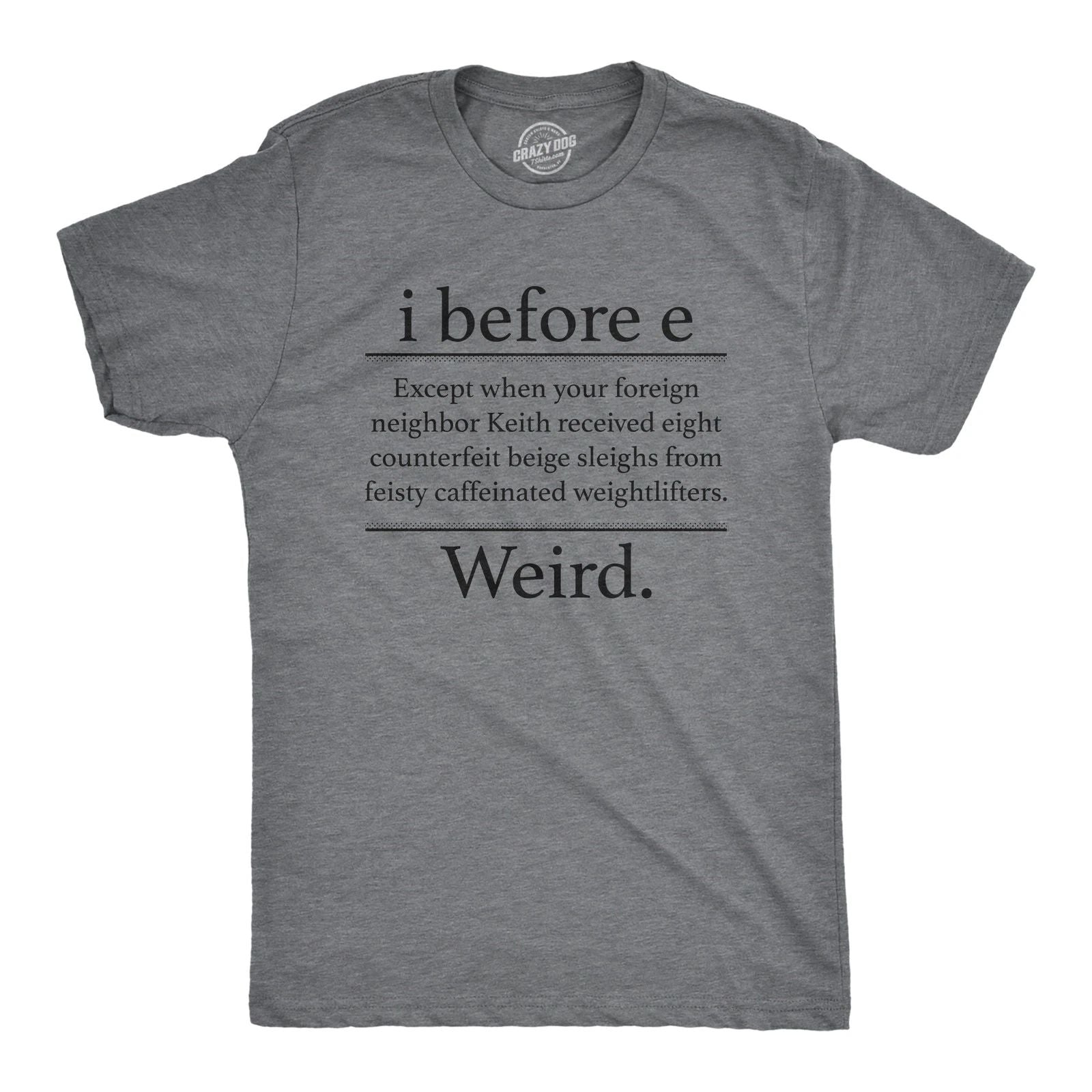 Mens I Before E Weird T Shirt Funny Sarcastic Grammer Nerd Vowels Novelty