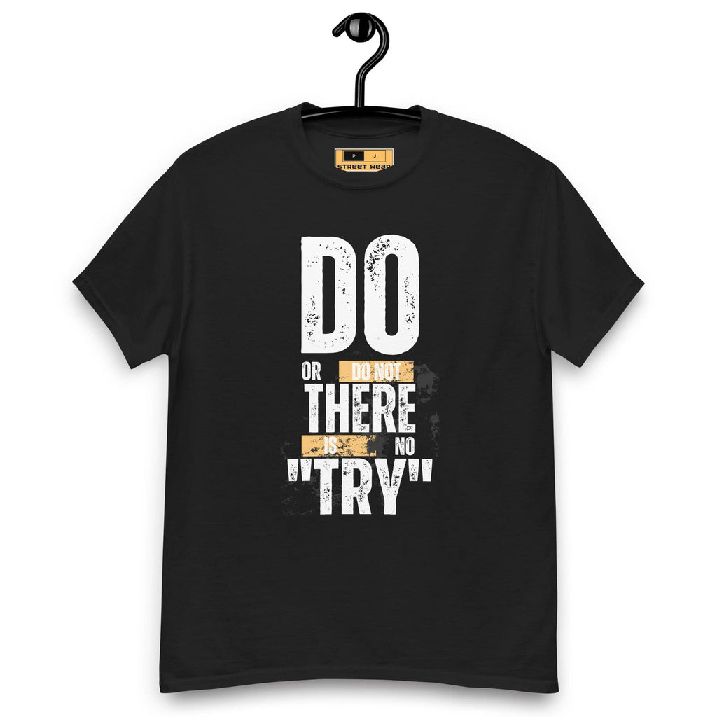 Street Fashion Street Wear Men's classic tee " Do, or do not, thare is no try "