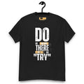 Street Fashion Street Wear Men's classic tee " Do, or do not, thare is no try "