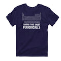 I Wear This Shirt Periodically  Funny Grace Hail Mary Humor T-Shirt Unisex Xs-5x