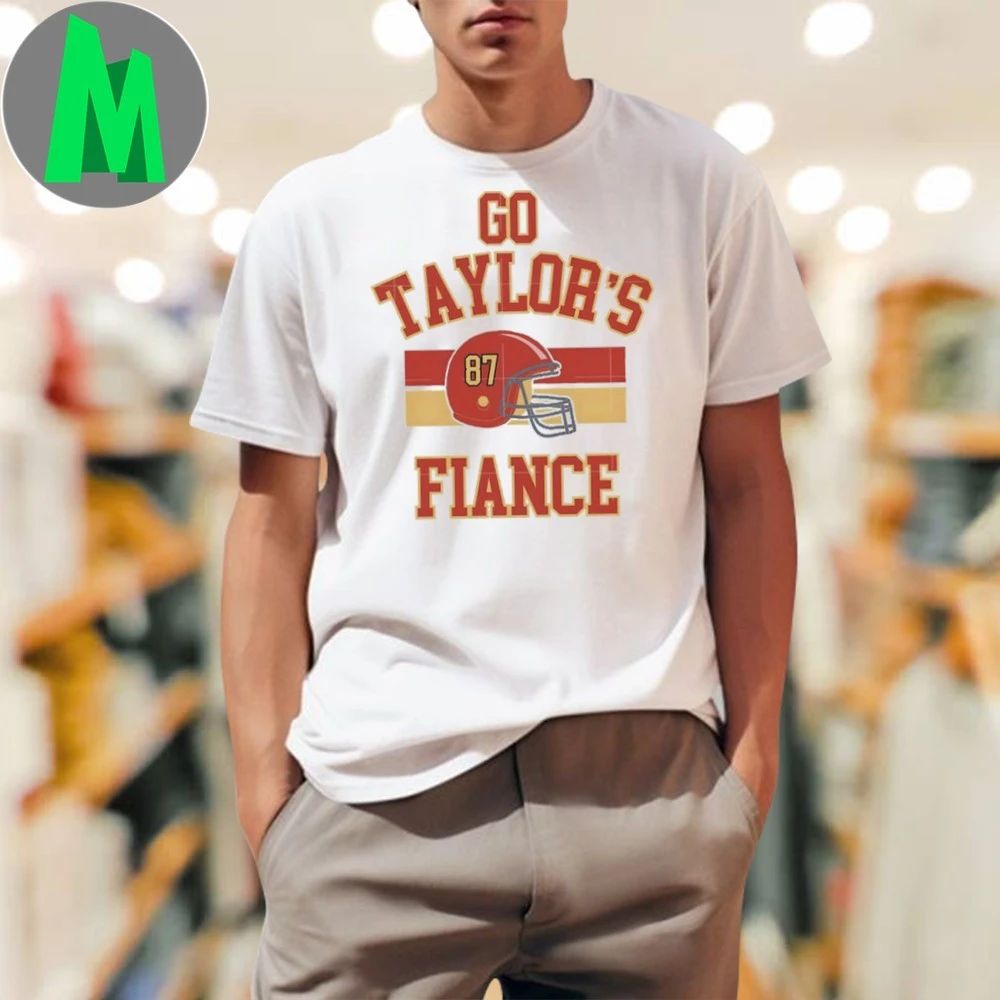 Go Taylor’s Fiance Shirt