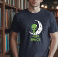 I Need More Space Alien Graphic Cotton T-Shirt , Made in USA