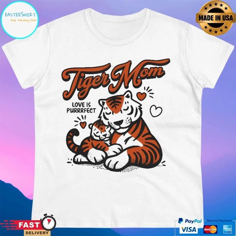 Tiger Mom Love Is Purrrfect T-shirt