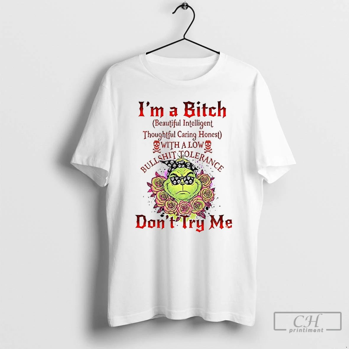 Premium Grinch Im A Bitch Beautiful Intelligent Thoughtful Caring Honest With A Low Bullehit Folerance
