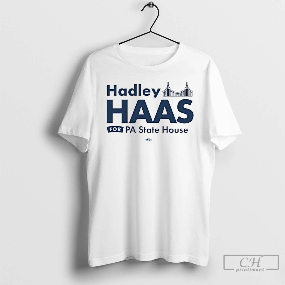 Premium Hadley Haas For Pa State House T Shirts