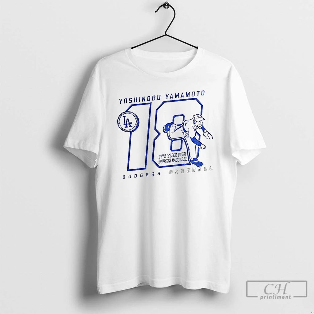 Premium Yoshinobu Yamamoto Its Time For Dodgers Baseball Los Angeles Dodgers Mlb 2025 T Shirts