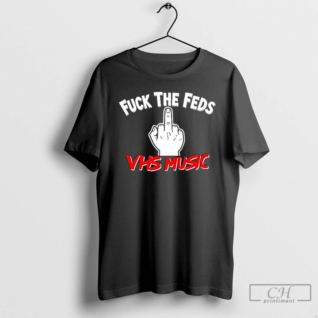 Classic The Fuck The Feds Vhs Music T Shirts