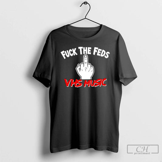 Classic The Fuck The Feds Vhs Music T Shirts