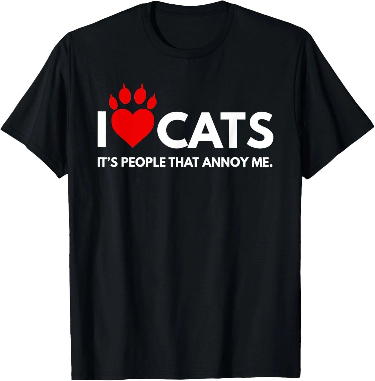 I love Cats, It's People That Annoy Me. Cat Lover Design T-Shirt
