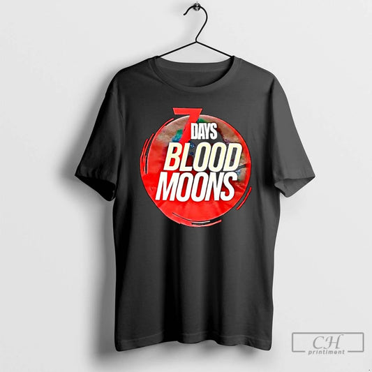 Classic Blood Moons 7 Days Graphic T Shirts